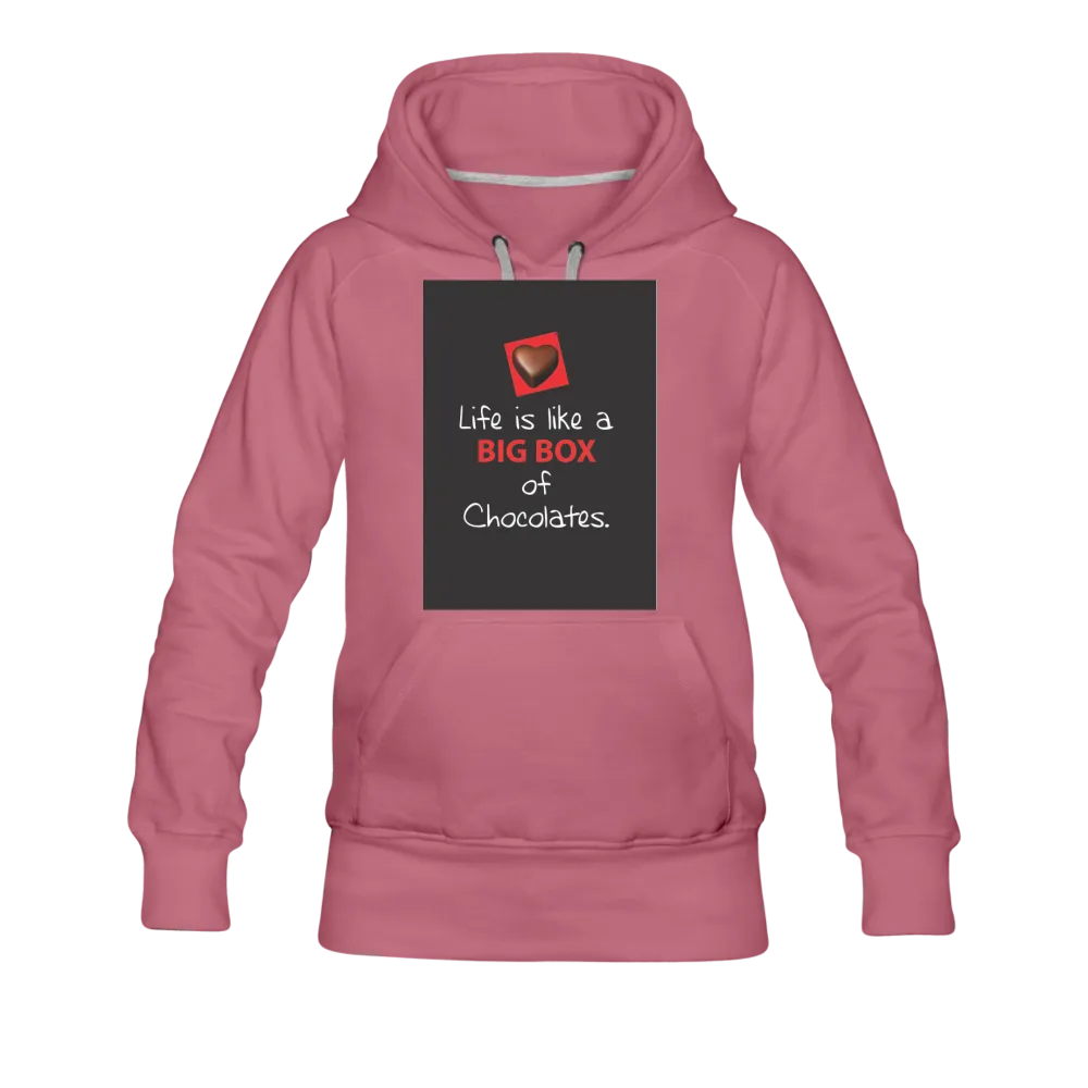 Life Is Like A Big Box of Chocolates Women’s Premium Hoodie